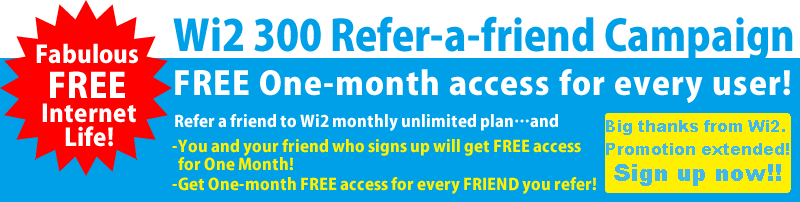 Wi2 300 Refer-a-friend Campaign/FREE One-month access for every user!/Campaign period: August 1, 2009 -  September 30, 2009